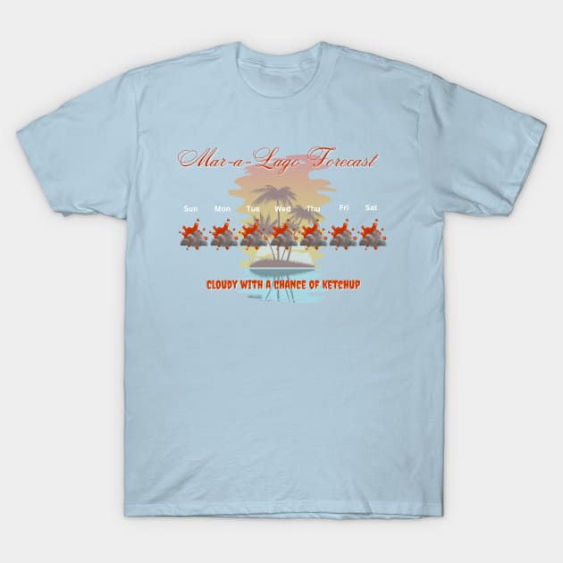 Mar-a-Lago Forecast T-Shirt by TorrezvilleTees